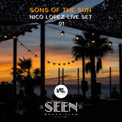 SEEN BEACH CLUB.SONS OF THE SUN.01.(NICO LOPEZ LIVE SET)