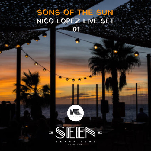 SEEN BEACH CLUB.SONS OF THE SUN.01.(NICO LOPEZ LIVE SET)