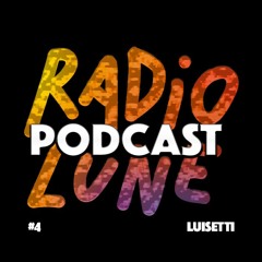 PODCAST RADIO LUNE #4 - LUISETTI