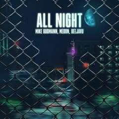 Mike Gudmann, Medon, DeejaVu - All Night