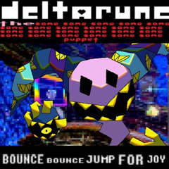 [Deltarune: The Same x23 Puppet] BOUNCE BOUNCE JUMP FOR JOY