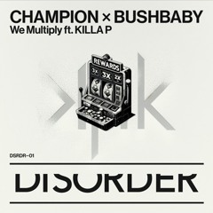 Champion X Bushbaby - We Multiply Ft Killa P (KMK Remix)