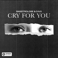 Basstrologe & D.N.S. - Cry For You (Extended Mix)
