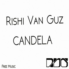 Rishi Van Guz - CANDELA (Original Mix) [Moombahton] Free