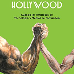 VIEW EBOOK 📄 Silicon Valley vs. Hollywood: Cuando las empresas de tecnología y de me