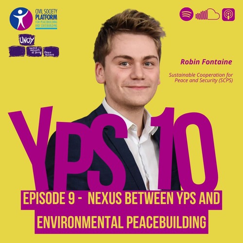 Connecting the Dots: Nexus between YPS and Environmental Peacebuilding (S09 E09)
