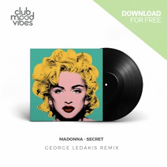 FREE DOWNLOAD: Madonna ─ Secret (George Ledakis Remix) [CMVF149]