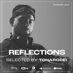 Reflections Radio Show Guest Mix by TCHARODEÏ