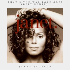 Janet Jackson - That's The Way Love Goes (Øfty Remix)