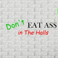 WOW - Don't Eat Ass In The Halls