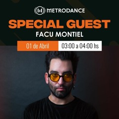 Special Guest Metrodance @ Facu Montiel