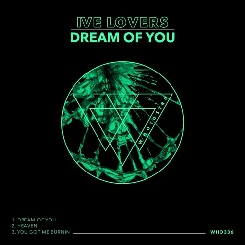 Ive Lovers - Dream Of You [WHO336]