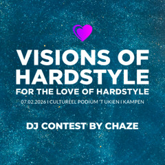 Chaze pres. Visions of Hardstyle | DJ Contest