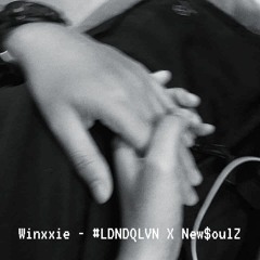 Winxxie - LDNDQLVN X New$oulZ