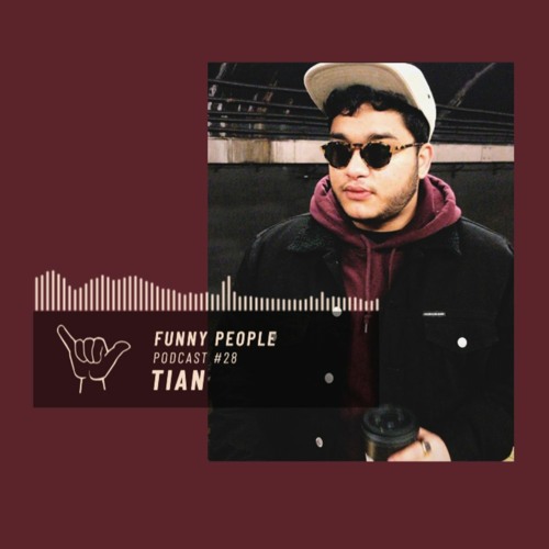 Stream A Funny People Podcast #028 - Tian by Funny People | Listen online  for free on SoundCloud