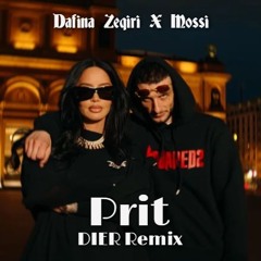 Dafina Zeqiri x Mossi - Prit (DIER Remix)