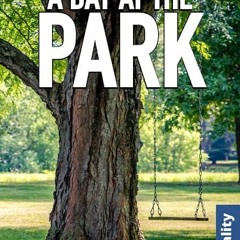 [READ]⚡PDF✔ A Day At The Park: Large Print easy to read story for Seniors with D