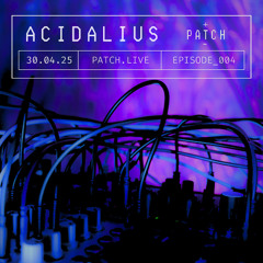 Episode 004 | Acidalius (Live)