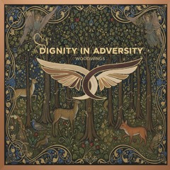 Woodwings - Dignity in Adversity