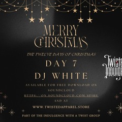 12 DAYS 0F CHRISTMAS - DAY 7- DJ WHITE - TRANCE - CHRISTMAS MIX.WAV