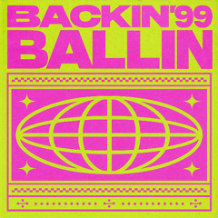 Backin' 99 - Ballin