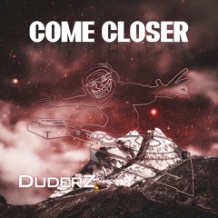 Come Closer