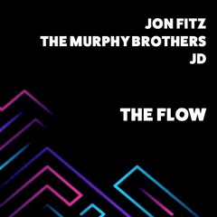 Jon Fitz, The Murphy Brothers & JD - The Flow