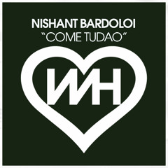 Nishant Bardoloi - Come Tudao (Original Mix)