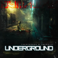 Trespassed & Imperial - Underground