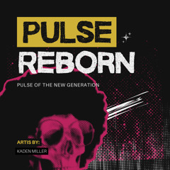 Pulse Reborn