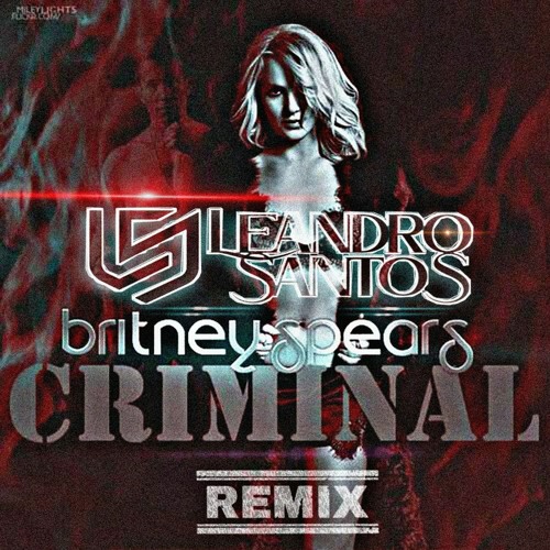 Britney Spears - Criminal (Leandro Santos Remix 2K22 ) - Prévia