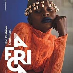 [FREE] PDF 📖 Africa: The Fashion Continent by  Emmanuelle Courrèges [EBOOK EPUB KIND