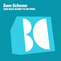 Sam Scheme - She Was Born To Be Free (Original Mix)