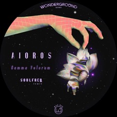 PREMIERE: Aioros - Gamma Velorum (Soulfreq Remix)