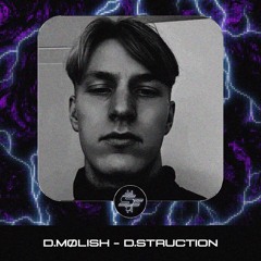 D.MØLISH - D.STRUCTION