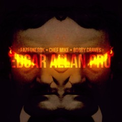 EDGAR ALLAN PRO | FAZEONEROK • BOBBY CRAVES • CHEF MIKE