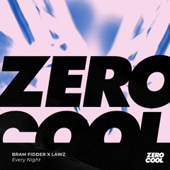 LAWZ X Bram Fidder - Every Night (Extended Mix)