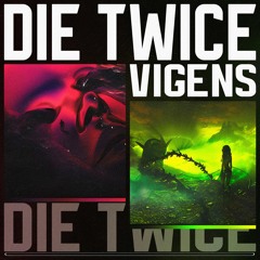 DIE TWICE