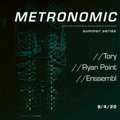 METRONOMIC Summer Series 9/4/20 - Tory | Enssembl