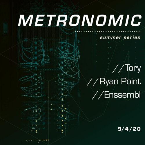 METRONOMIC Summer Series 9/4/20 - Tory | Enssembl