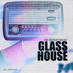 HR Department - Glass House (Original Mix) I FREEDOM REC