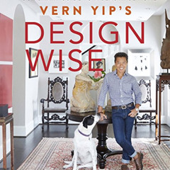 [Free] PDF 📄 Vern Yip's Design Wise: Your Smart Guide to a Beautiful Home by  Vern Y
