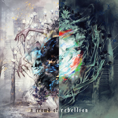 Stream a crowd of rebellion music | Listen to songs, albums