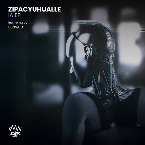 Zipacyuhualle - Robotic Revelation (Bensaid Remix)[ABL027] [PREVIEW]