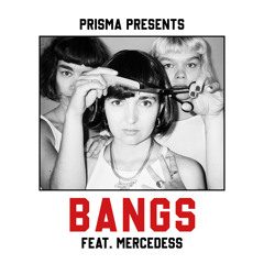 Bangs (feat. Mercedess)