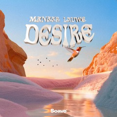 Manaar & LAUWE - Desire