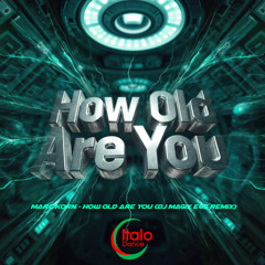 Marc Korn - How Old Are You (Dj Magix E65 Remix) *Italodance 2025* FREE DOWNLOAD!