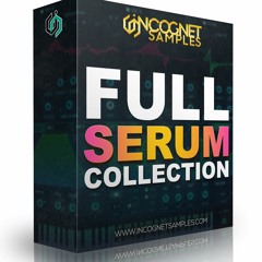Incognet Samples - Full Serum Collection [Over 1000 Serum Presets for EDM, Bass, Tech. Slap, Rave]