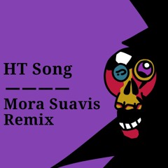 HT Song,Mora Suavis Remix