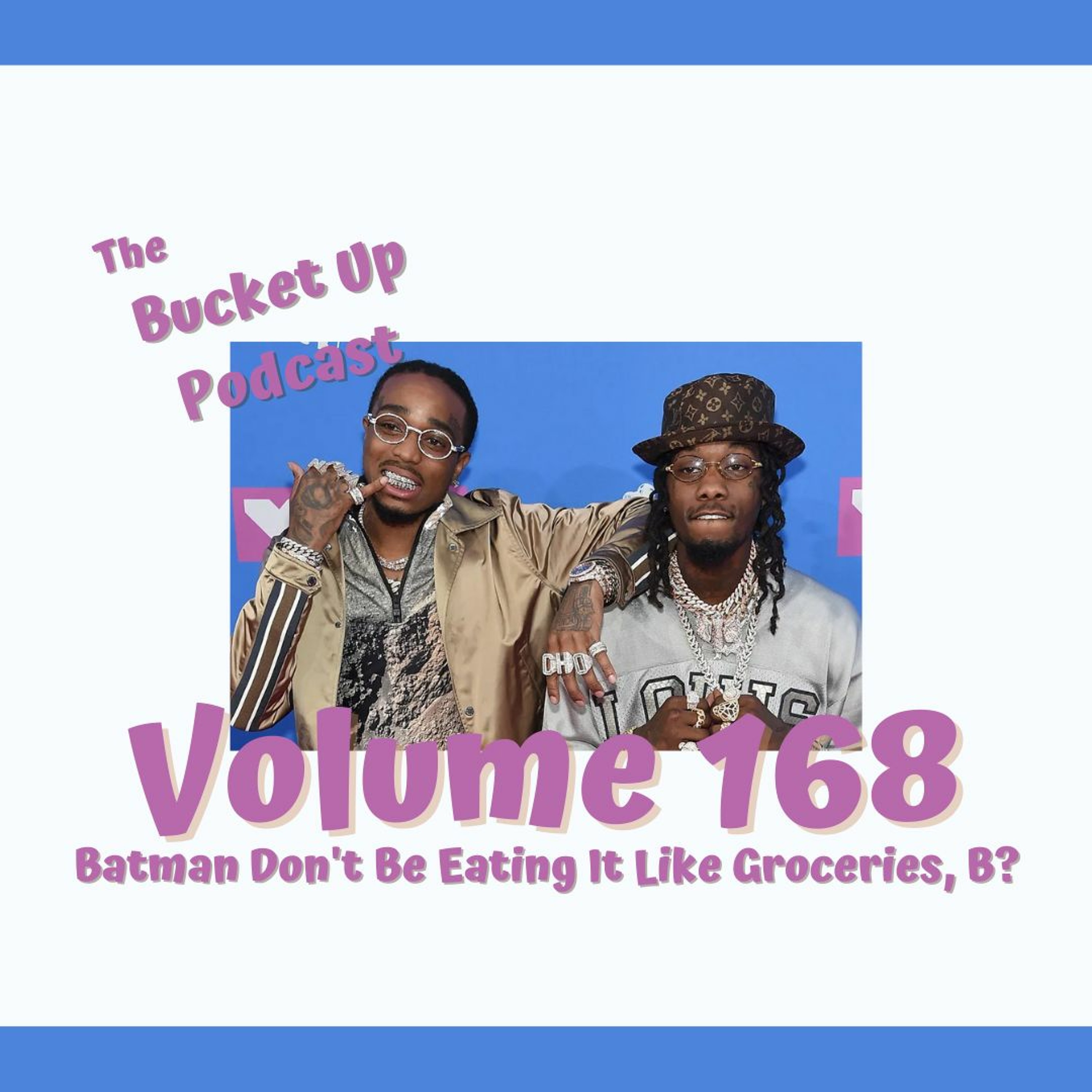 Volume 168: Batman Don't Be Eating It Like Groceries, B? episode artwork